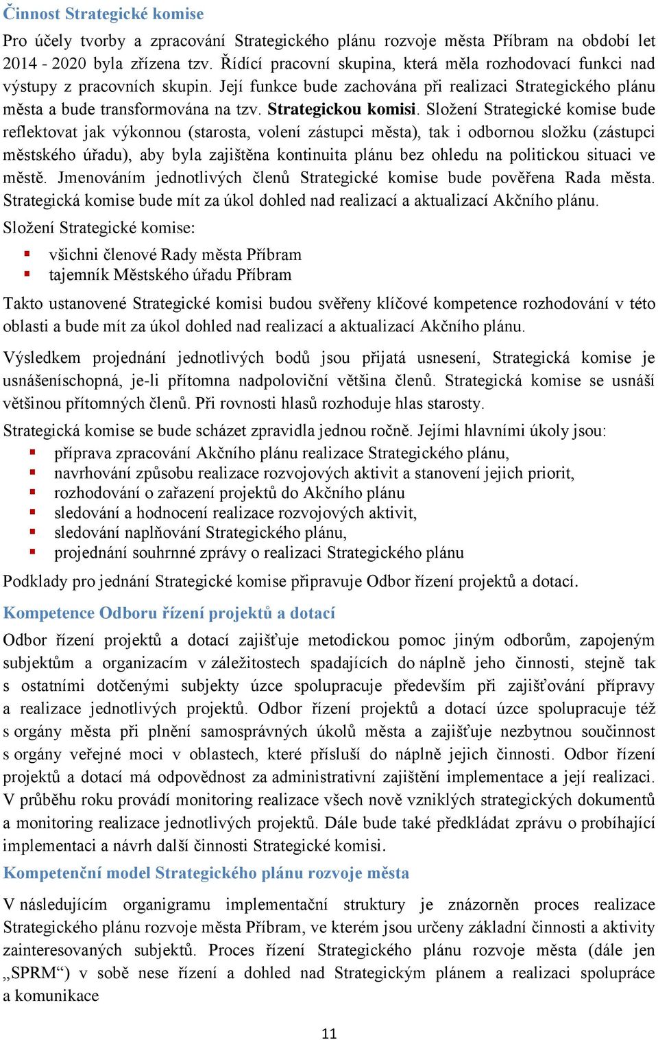 Strategickou komisi.