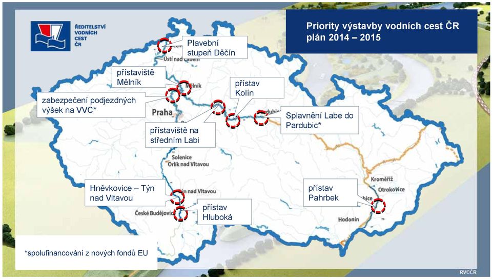 středním Labi přístav Kolín Splavnění Labe do Pardubic* Hněvkovice Týn