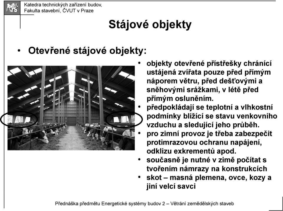 předpokládají se teplotní a vlhkostní podmínky blížící se stavu venkovního vzduchu a sledující jeho průběh.