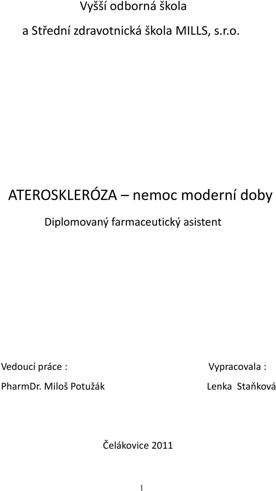 ATEROSKLERÓZA nemoc moderní doby Diplomovaný