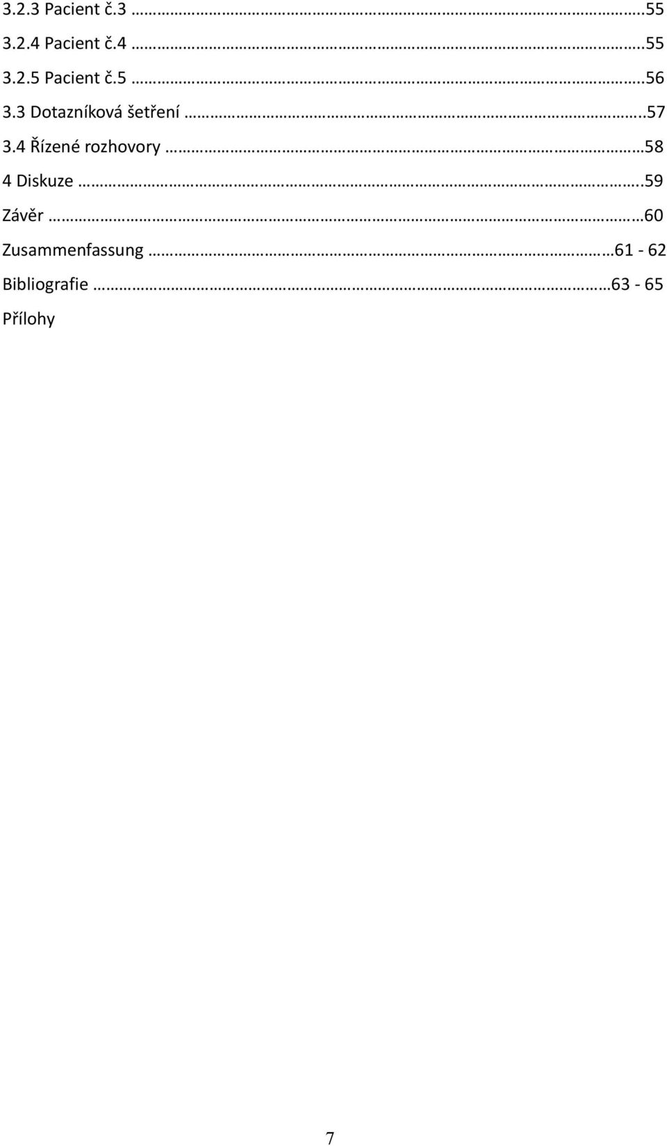 4 Řízené rozhovory 58 4 Diskuze.