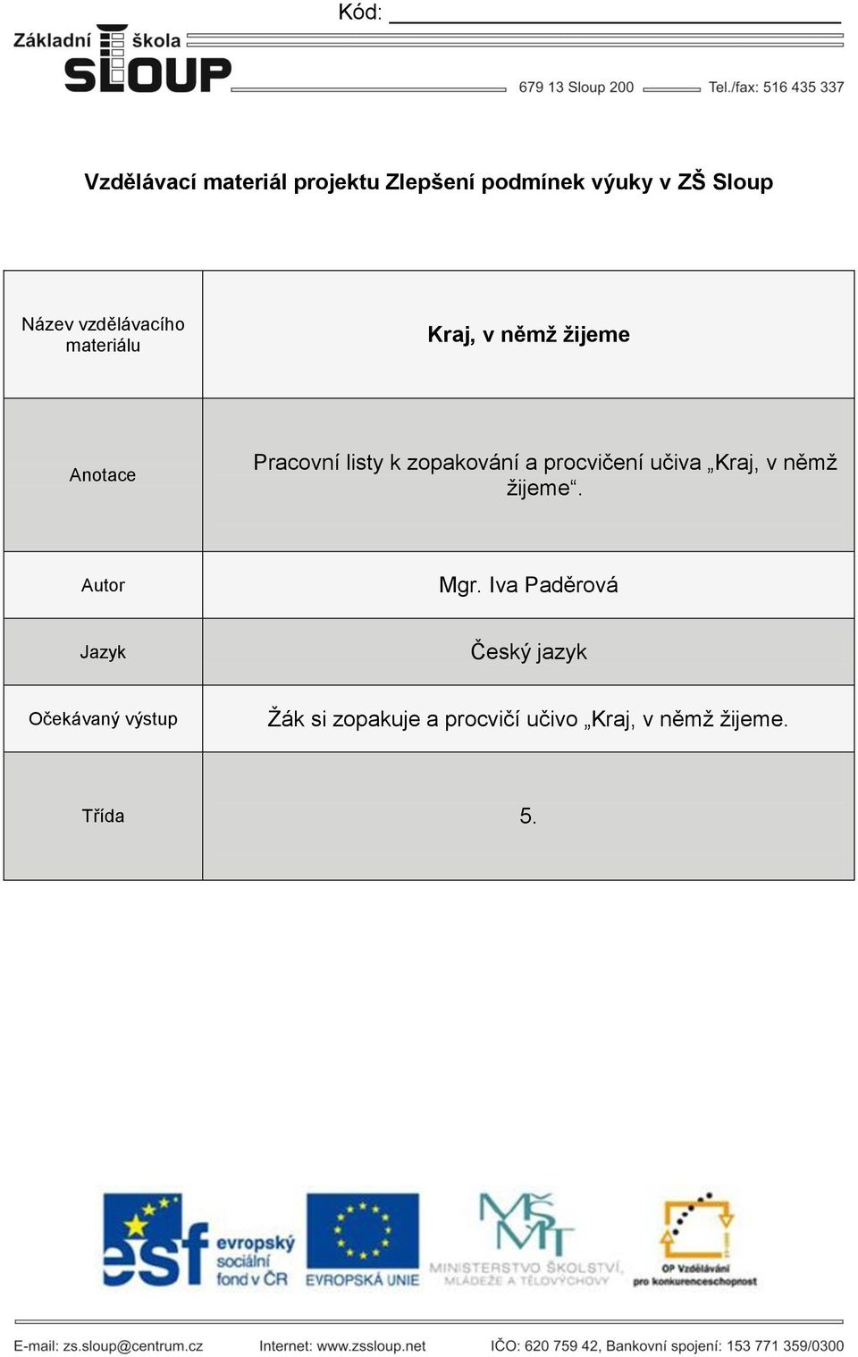 a procvičení učiva Kraj, v němž žijeme. Autor Mgr.