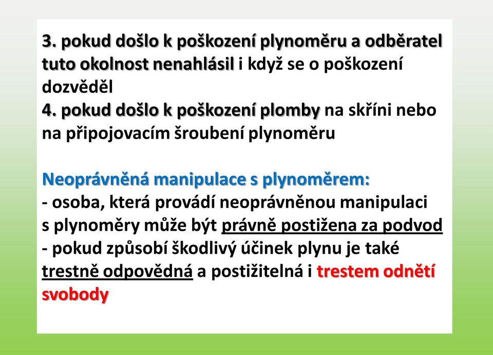 manipulace s plynoměrem: - osoba, která provádí neoprávněnou manipulaci s plynoměry může být právně