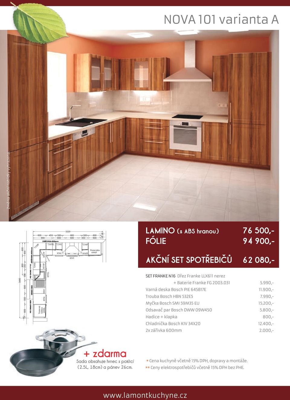 FG 2003.031 5.990,- Varná deska Bosch PIE 645B17E 11.,- Trouba Bosch HBN 532E5 7.990,- Myčka Bosch SMI 59M35 EU 15.