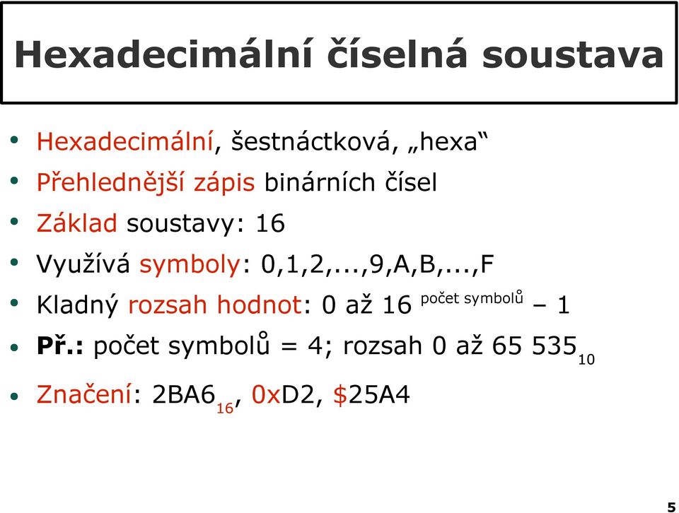 symboly: 0,1,2,...,9,A,B,.