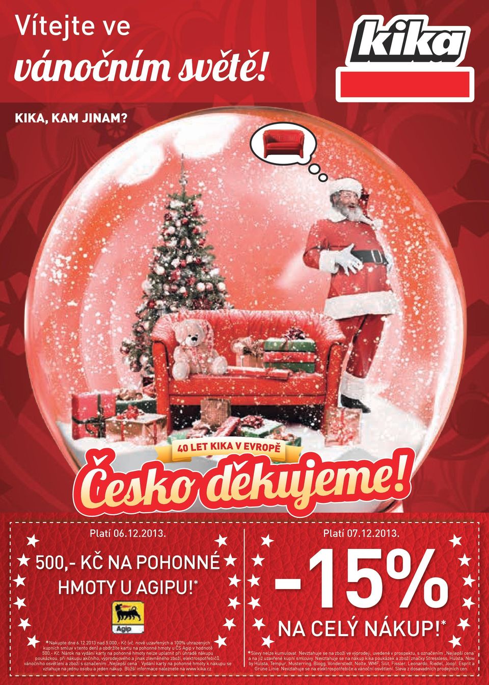 15% Vítejte ve vánočním světě! na celý nákup! * 500,- Kč na pohonné hmoty u  Agipu! * KIKA, KAM JINAM? - PDF Stažení zdarma