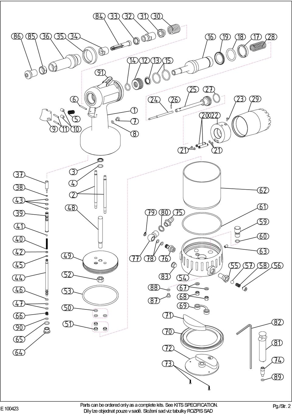 72 73 54 67 68 69 55 62 61 59 60 63 57 58 56 82 81 74 89 E 100423 Parts can be ordered only as a complete