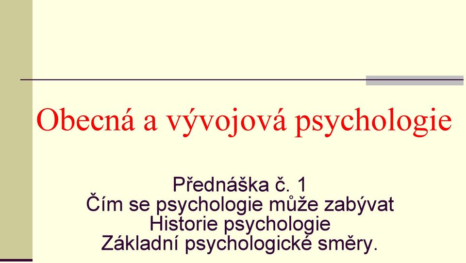 1 Čím se psychologie může