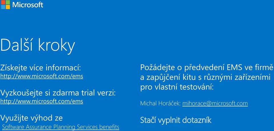 com/ems Využijte výhod ze Software Assurance Planning Services benefits Požádejte o