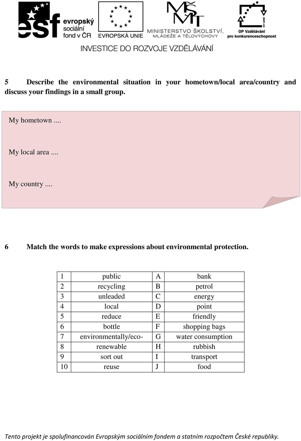 .. 6 Match the words to make expressions about environmental protection.