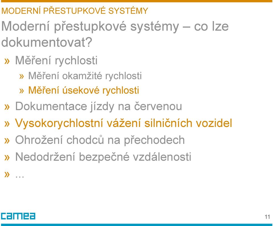 rychlosti» Dokumentace jízdy na červenou» Vysokorychlostní vážení