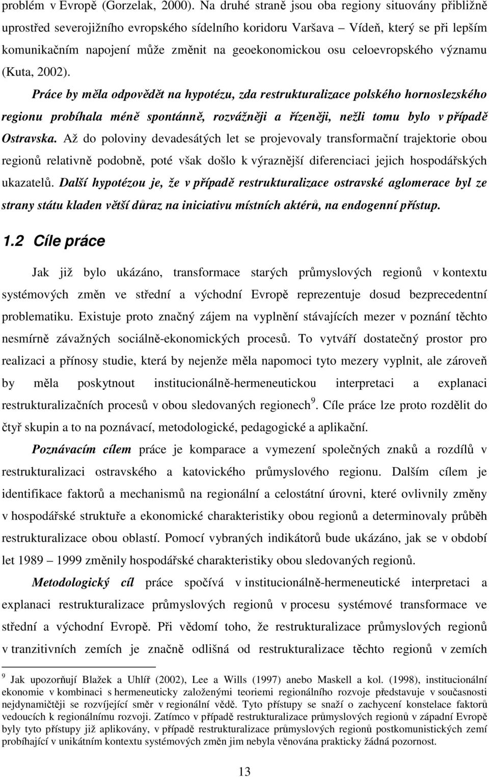 celoevropského významu (Kuta, 2002).