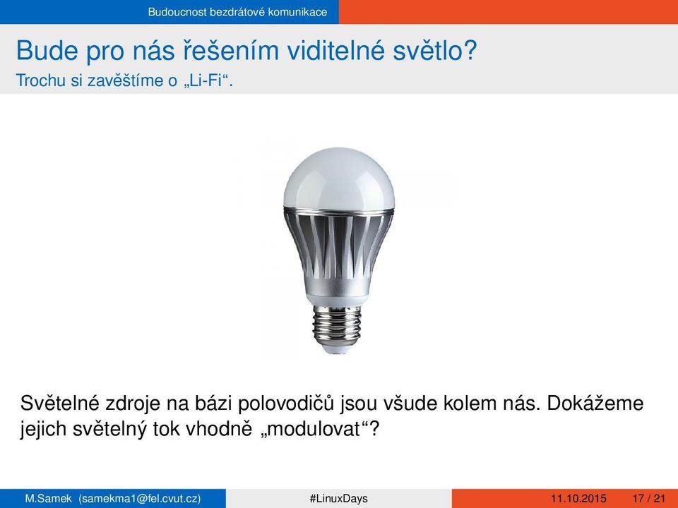 Světelné zdroje na bázi polovodičů jsou všude kolem nás.