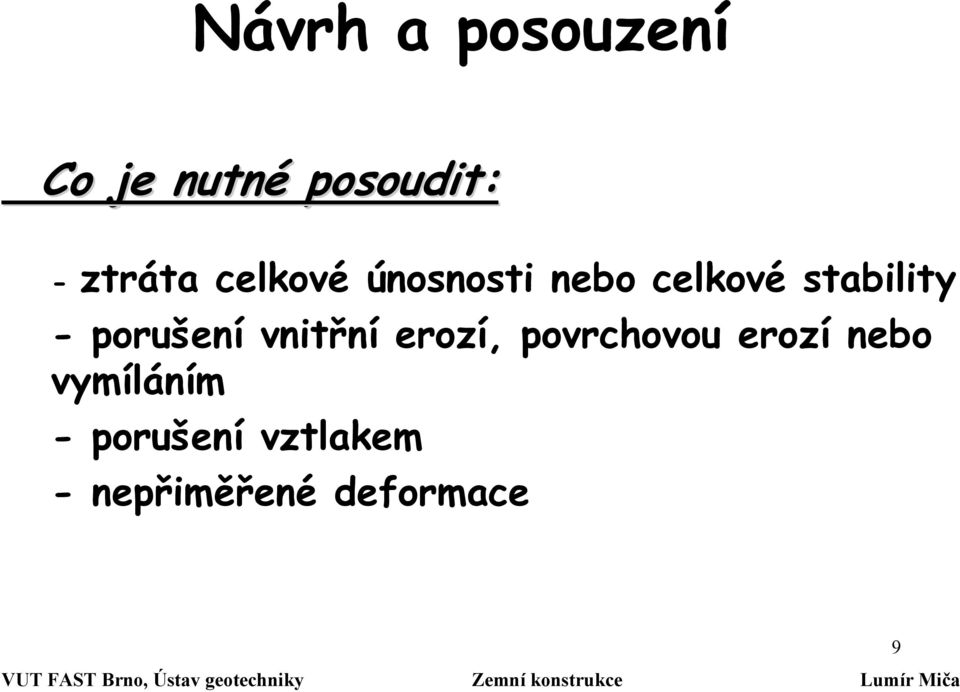 -porušenívnitřní erozí, povrchovou erozí