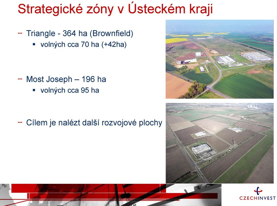 cca 70 ha (+42ha) Most Joseph 196 ha