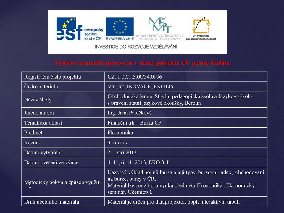 Jazyková škola s právem státní jazykové zkoušky, Beroun Ing. Jana Palečková Finanční trh Burza CP Ekonomika 3. ročník Datum vytvoření 21.