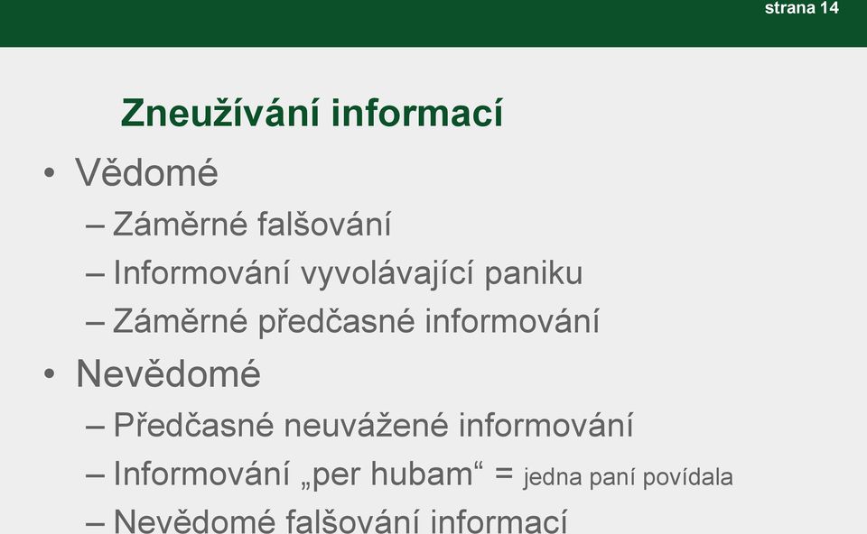 informování Nevědomé Předčasné neuvážené informování