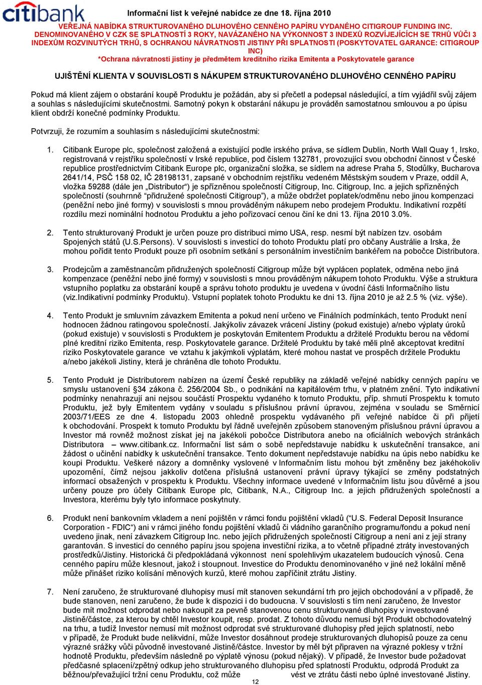Potvrzuji, že rozumím a souhlasím s následujícími skutečnostmi: 1.