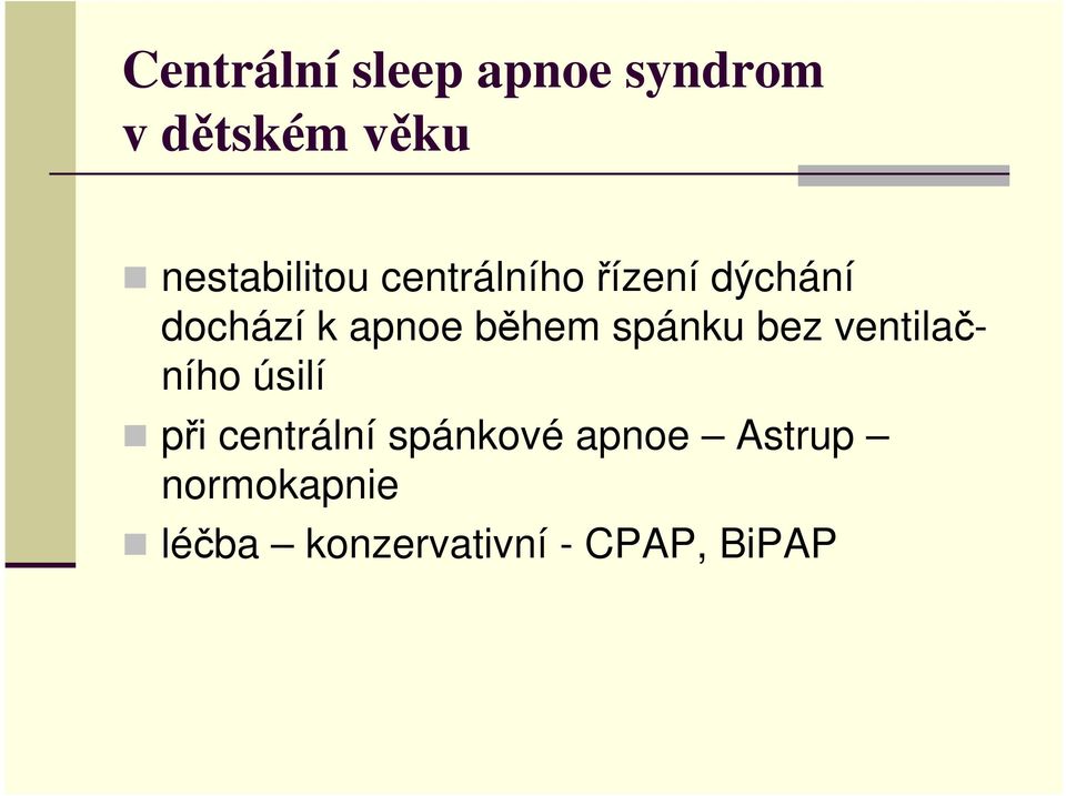 apnoe během spánku bez ventilačního úsilí při