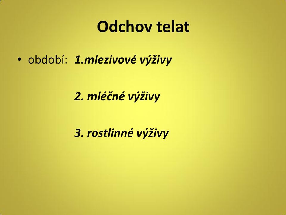 mlezivové výživy 2.