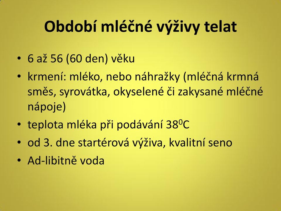 okyselené či zakysané mléčné nápoje) teplota mléka při