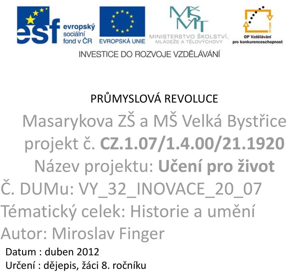 DUMu: VY_32_INOVACE_20_07 Tématický celek: Historie a umění