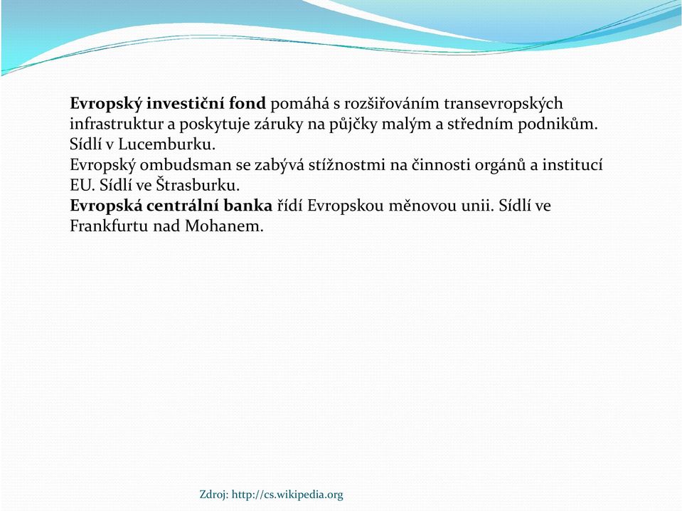 Evropský ombudsman se zabývá stížnostmi na činnosti orgánů a institucí EU.