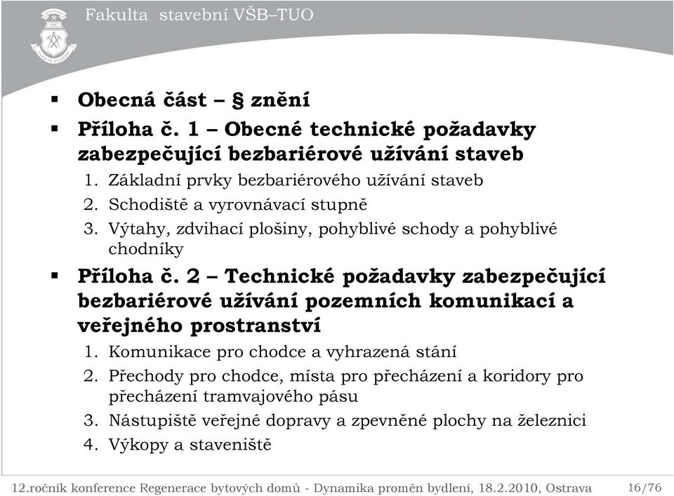 Výtahy, zdvihací plošiny, pohyblivé schody a pohyblivé chodníky Příloha č.