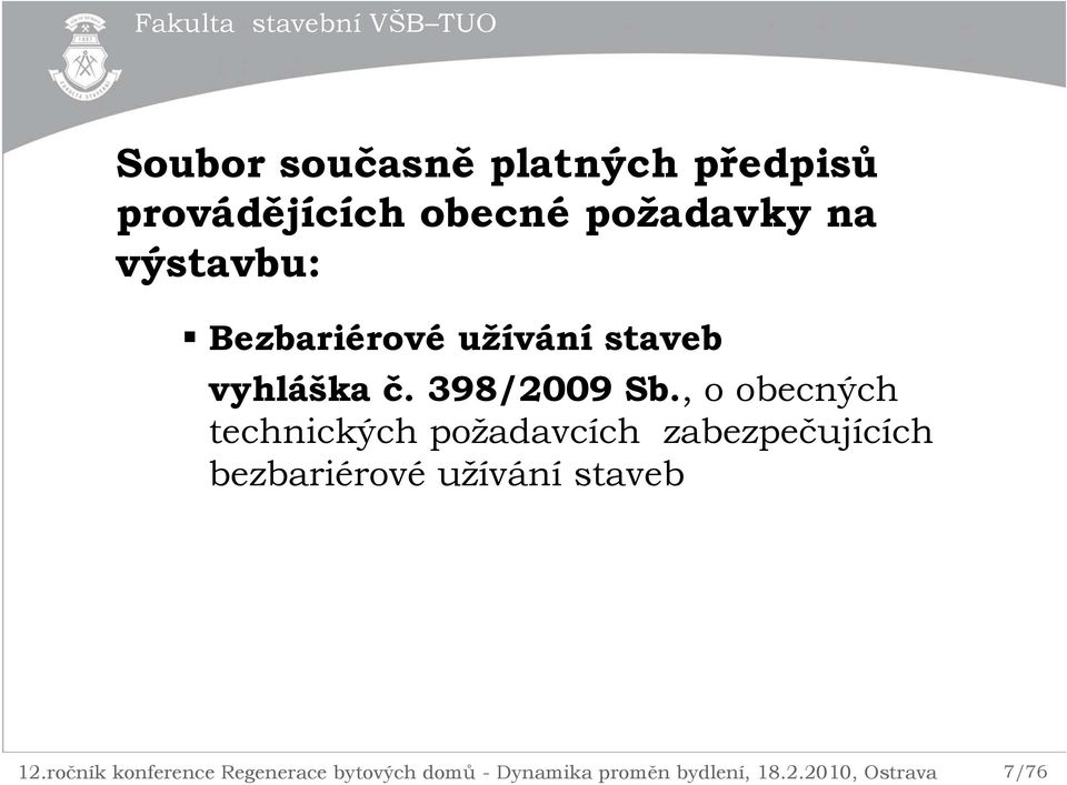 staveb vyhláška č. 398/2009 Sb.