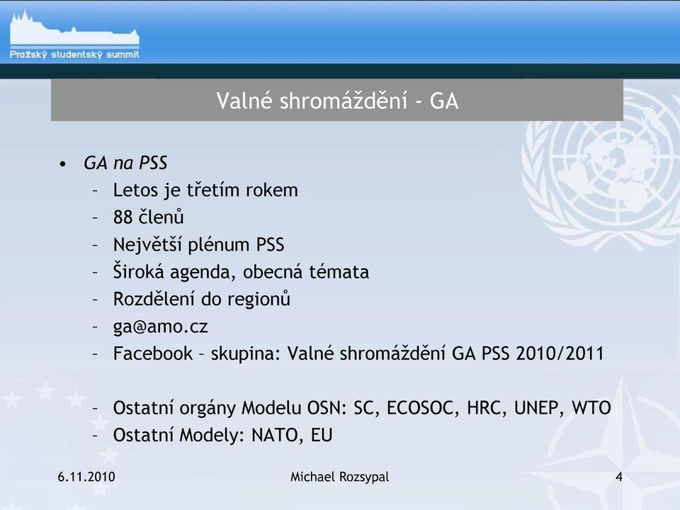 cz Facebook skupina: Valné shromáždění GA PSS 2010/2011 Ostatní orgány