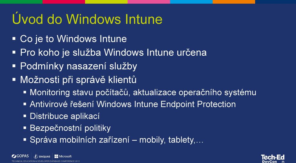 počítačů, aktualizace operačního systému Antivirové řešení Windows Intune Endpoint