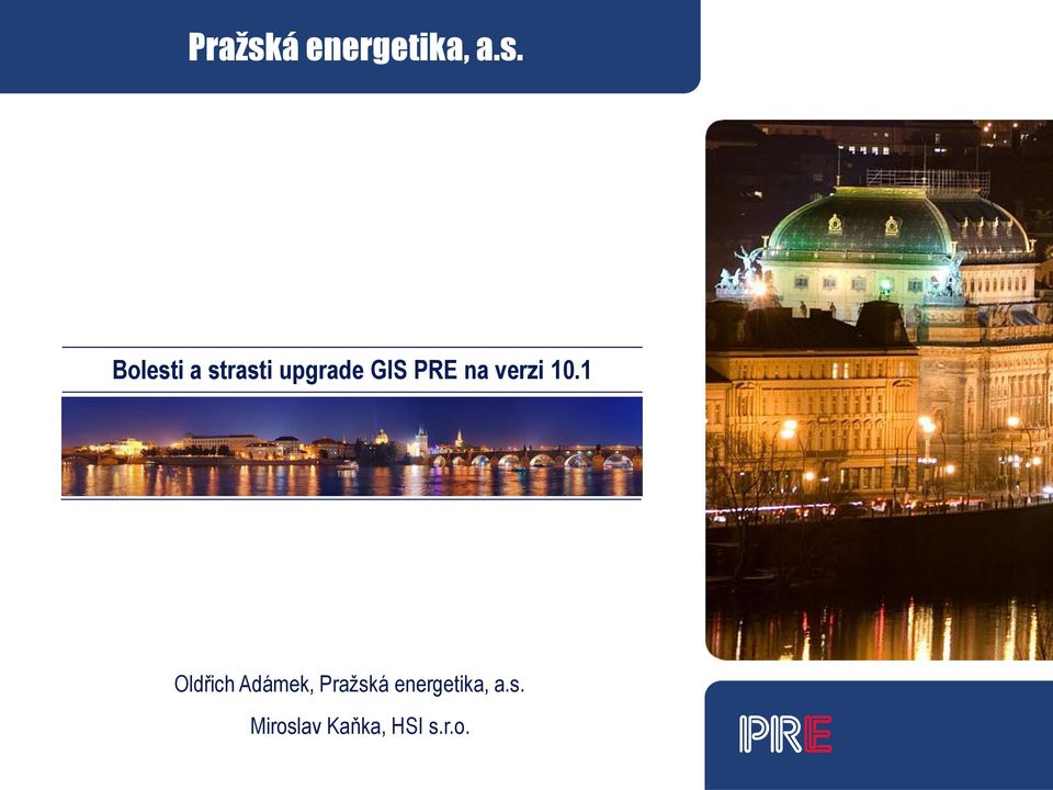 Bolesti a strasti upgrade GIS PRE