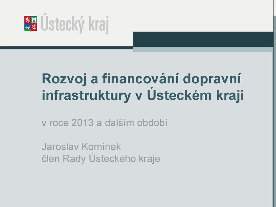 v roce 2013 a dalším období