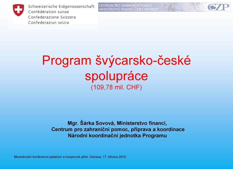 pomoc, příprava a koordinace Národní koordinační jednotka