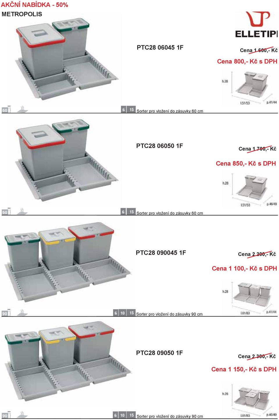 PTC28 090045 1F Sorter pro vložení do zásuvky 90