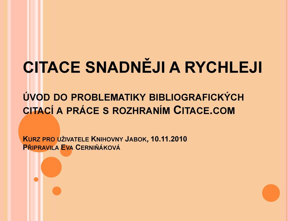 PRÁCE S ROZHRANÍM CITACE.