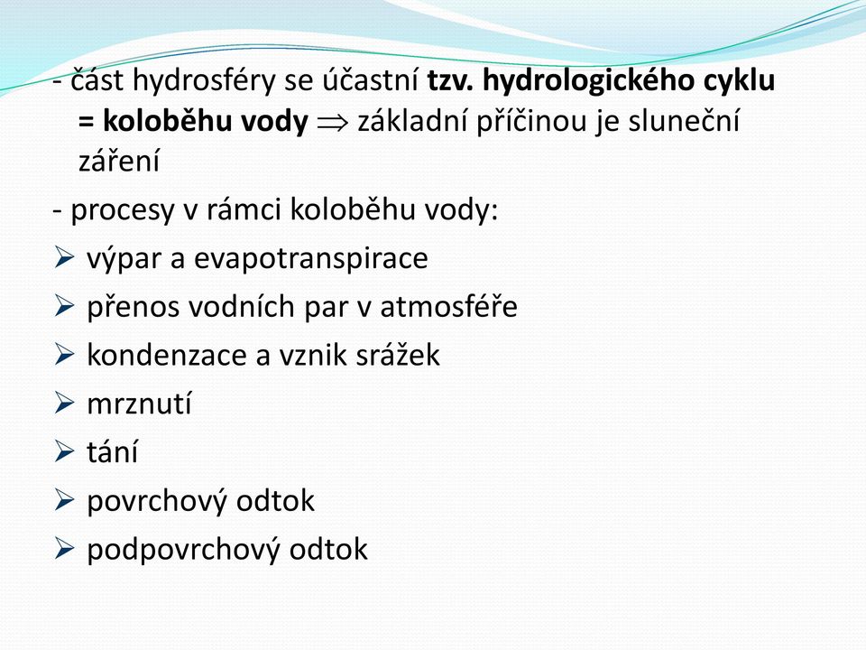 záření - procesy v rámci koloběhu vody: výpar a evapotranspirace