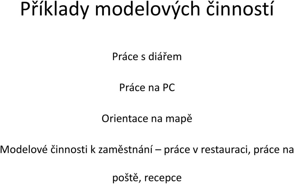 Modelové činnosti k zaměstnání práce