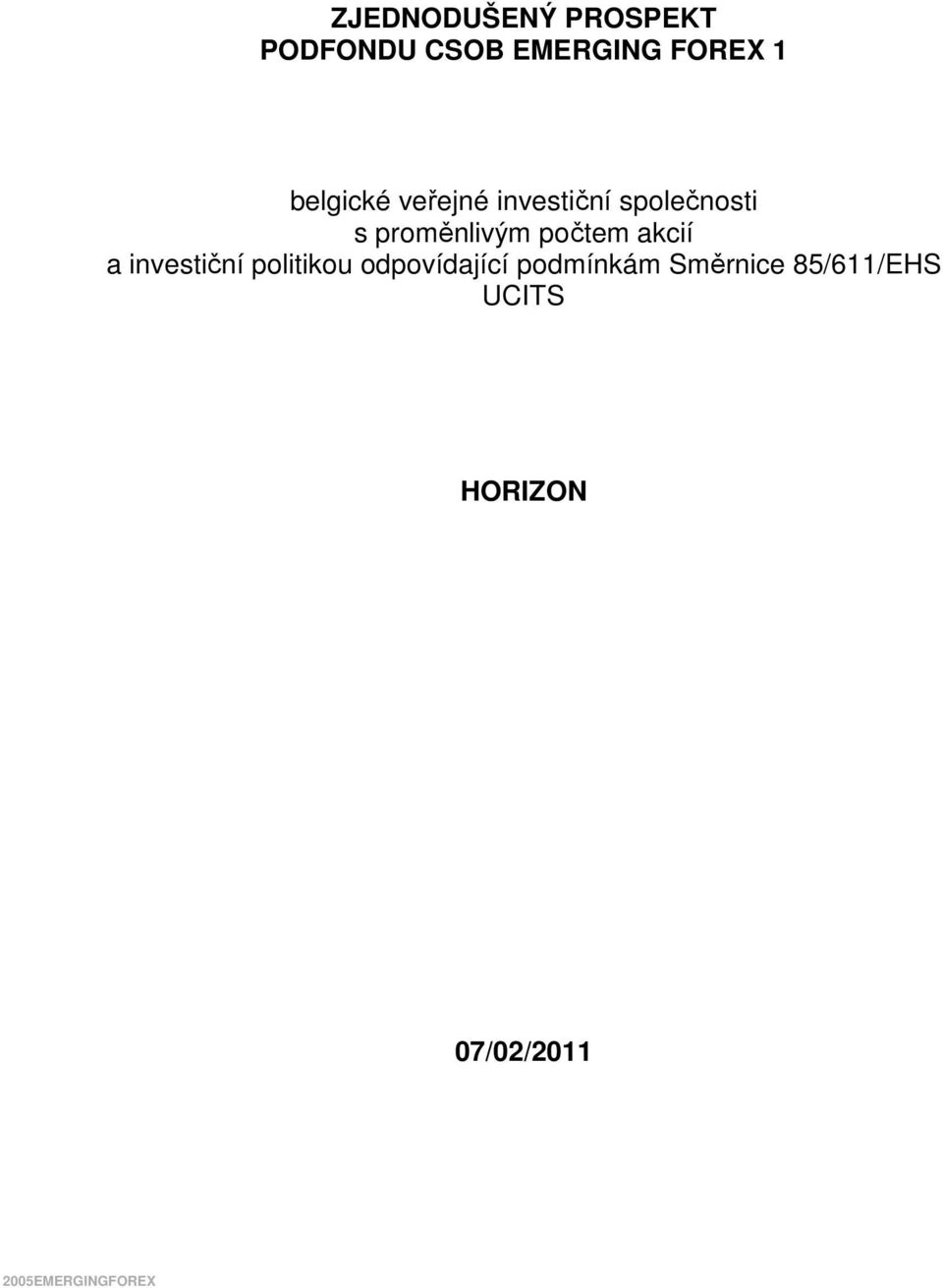 počtem akcií a investiční politikou odpovídající