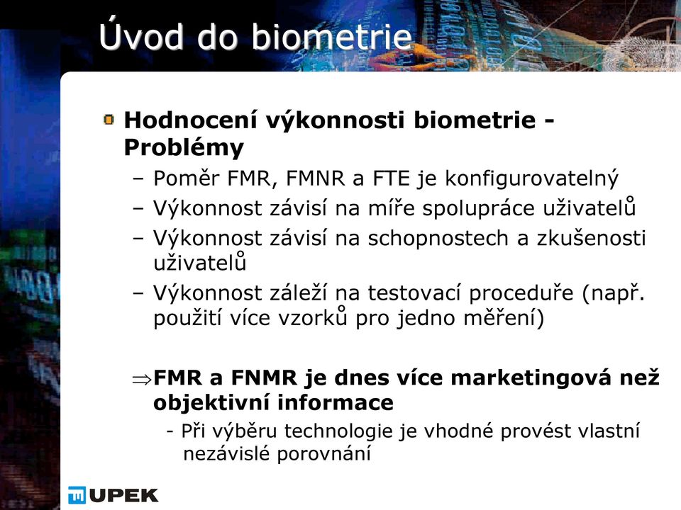 Výkonnost záleží na testovací proceduře (např.