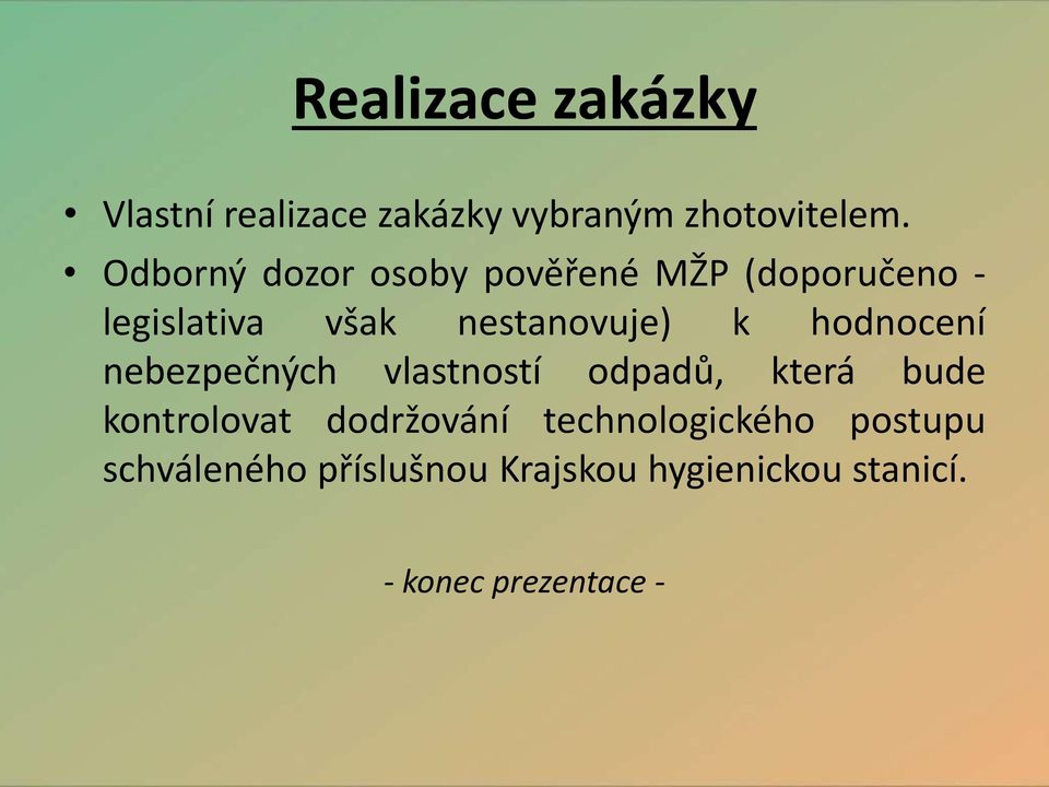 hodnocení nebezpečných vlastností odpadů, která bude kontrolovat dodržování