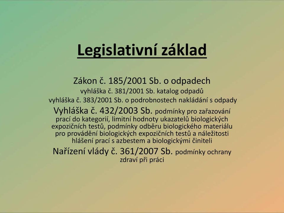 podmínky pro zařazování prací do kategorií, limitní hodnoty ukazatelů biologických expozičních testů, podmínky odběru