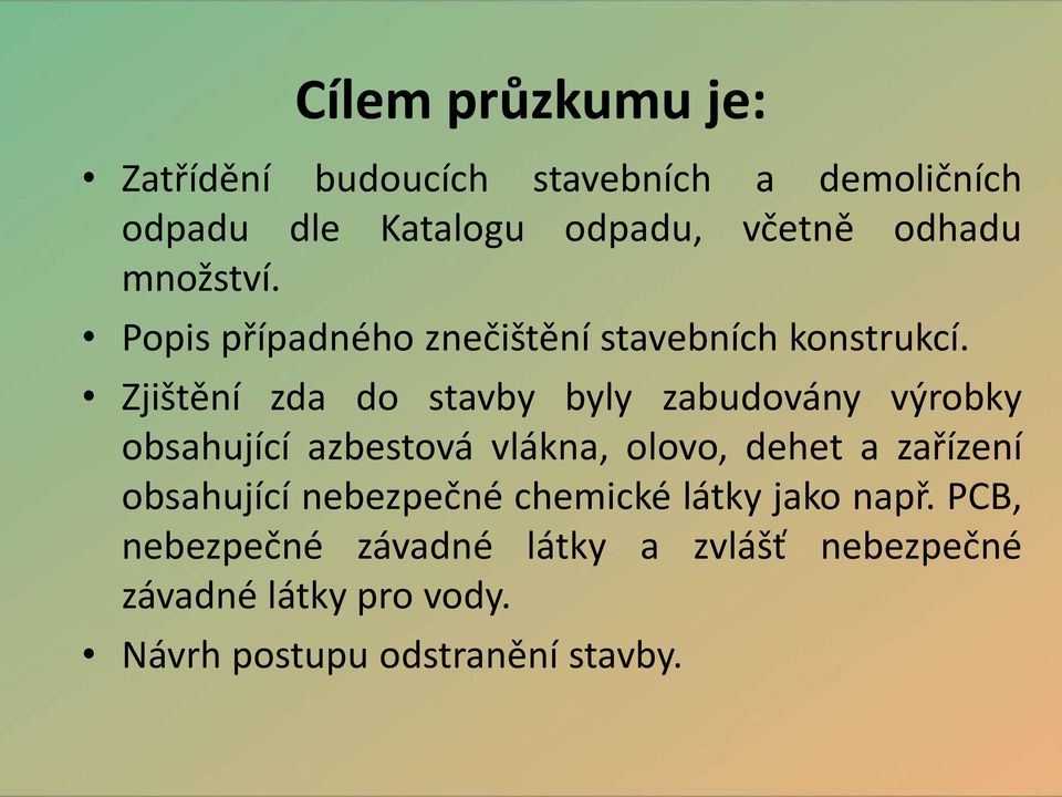 Zjištění zda do stavby byly zabudovány výrobky obsahující azbestová vlákna, olovo, dehet a zařízení