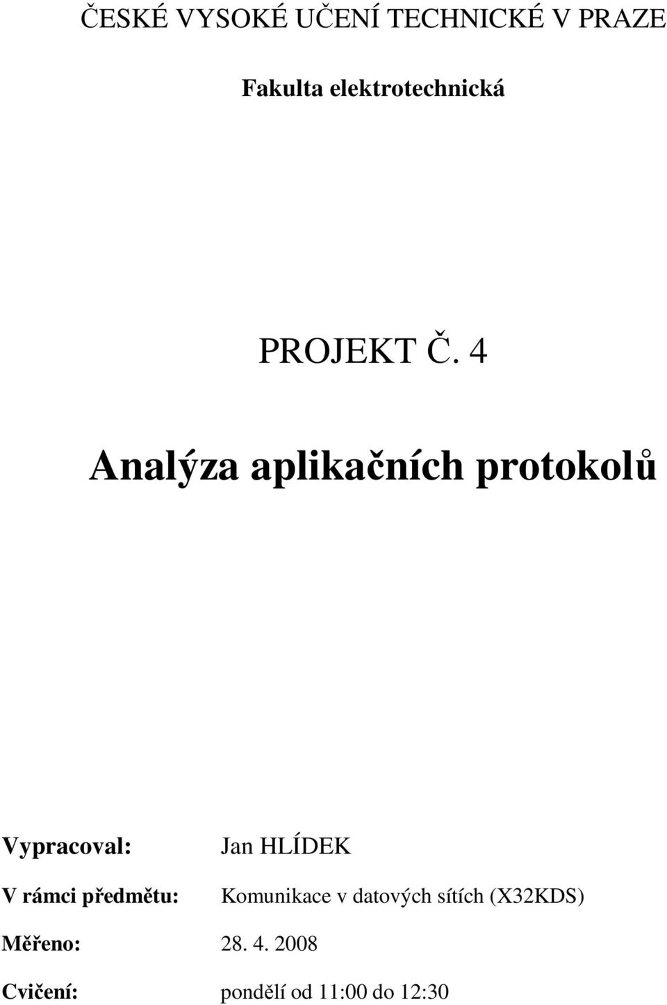 4 Analýza aplikačních protokolů Vypracoval: V rámci