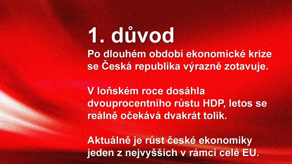 V loňském roce dosáhla dvouprocentního růstu HDP, letos se