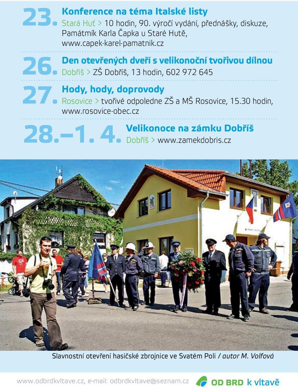 cz Den otevřených dveří s velikonoční tvořivou dílnou Dobříš > ZŠ Dobříš, 13 hodin, 602 972 645 Hody, hody, doprovody Rosovice > tvořivé