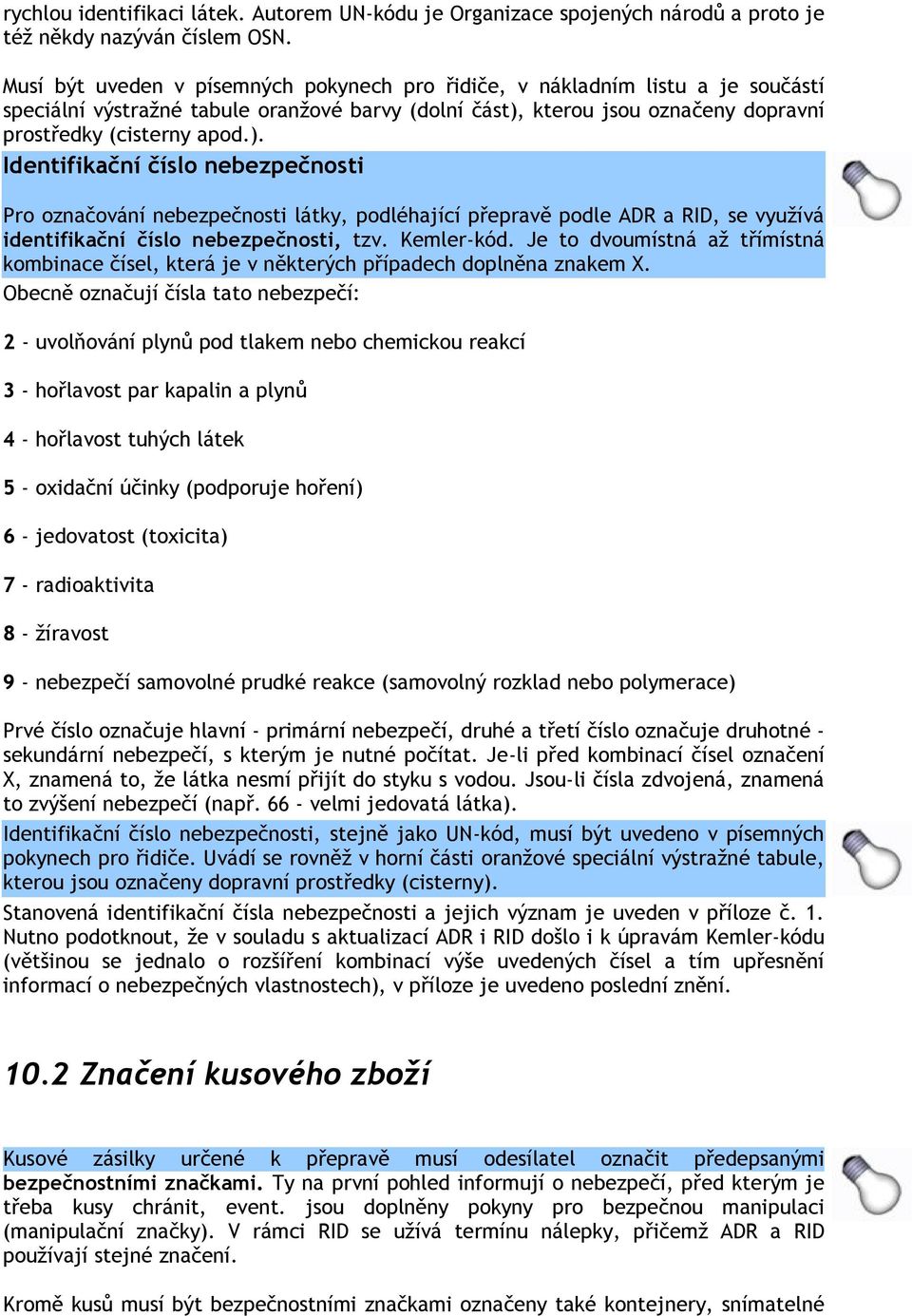 kterou jsou označeny dopravní prostředky (cisterny apod.).