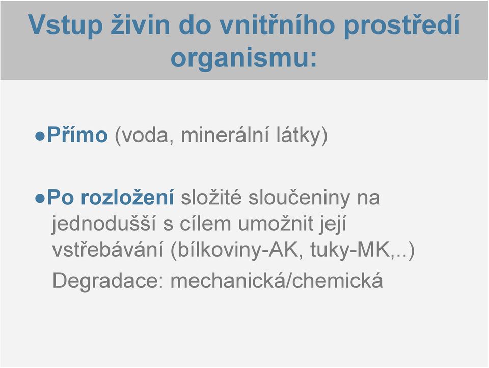 sloučeniny na jednodušší s cílem umožnit její