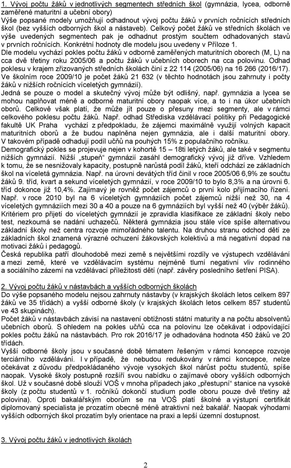 Konkrétní hodnoty dle modelu jsou uvedeny v Příloze 1.