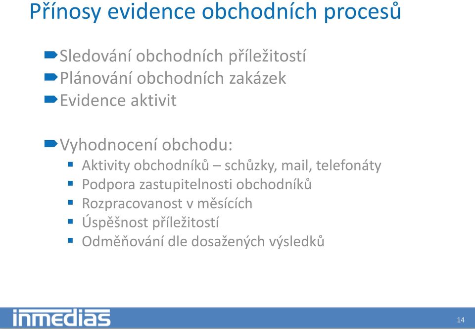 obchodníků schůzky, mail, telefonáty Podpora zastupitelnosti obchodníků